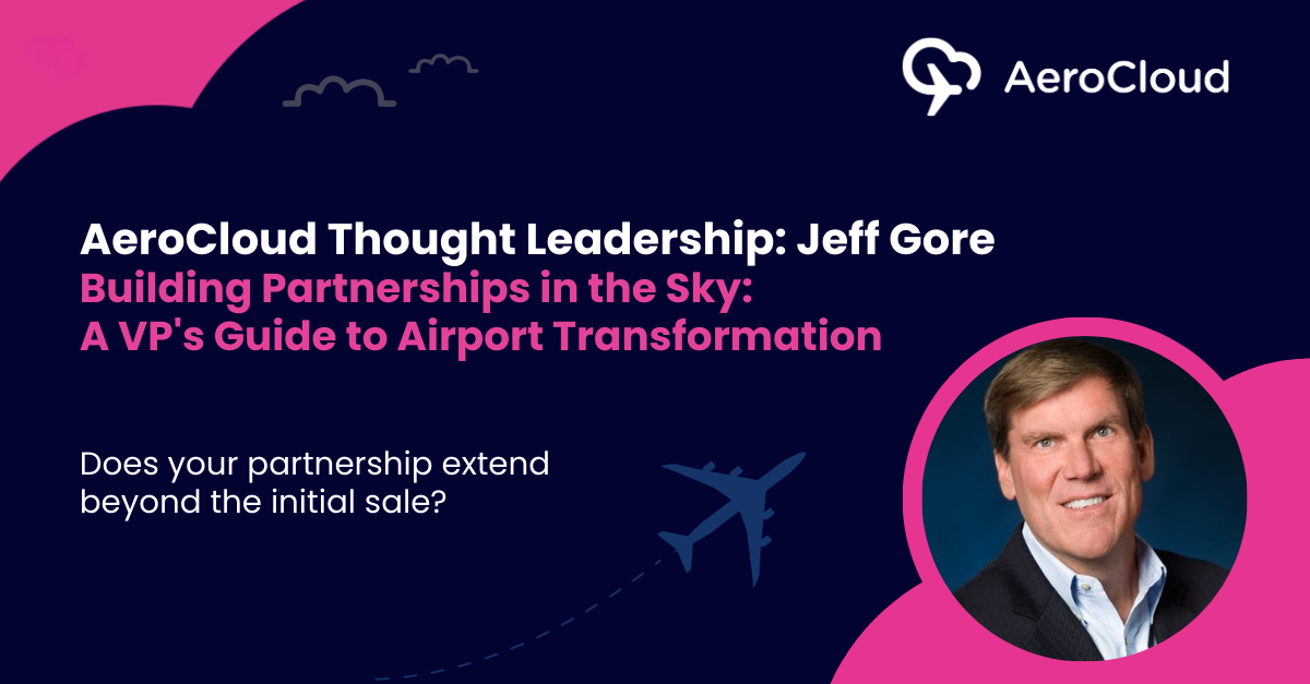Thought Leadership: Building Partnerships in the Sky: A VP of Commercial's Guide to Airport Transformation