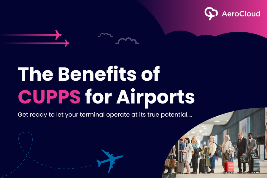The Benefits of CUPPS for Airports