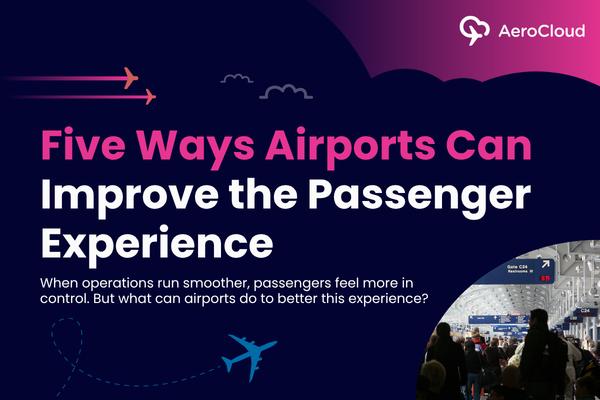 Five Ways Airports Can Improve the Passenger Experience