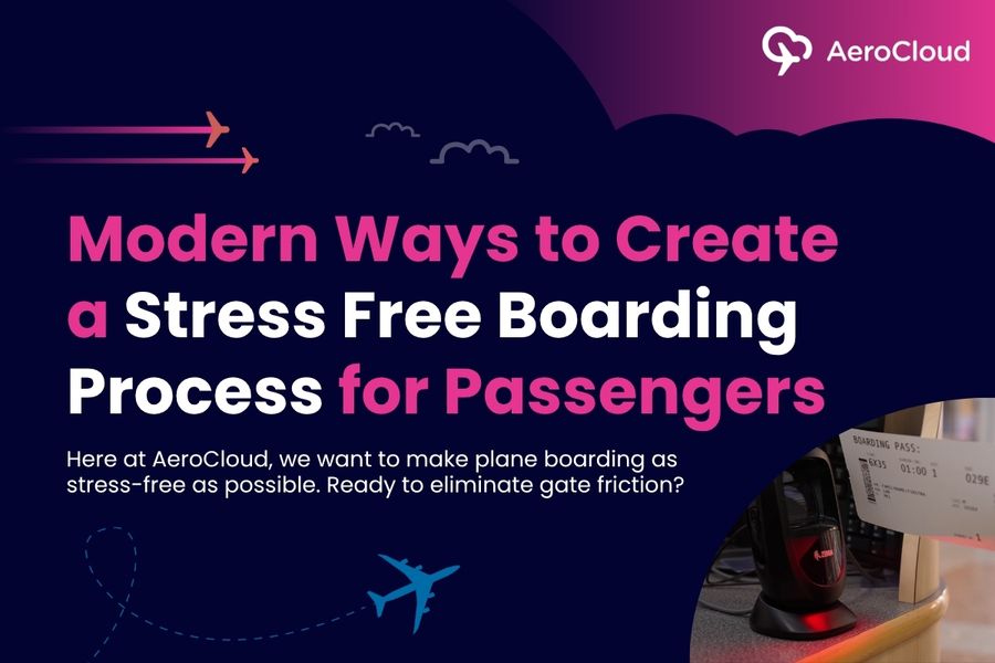 Modern Ways to Create a Stress Free Boarding Process for Passengers